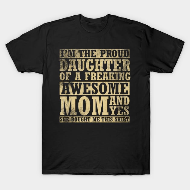 Funny Daughter Gift T-Shirt by Mila46